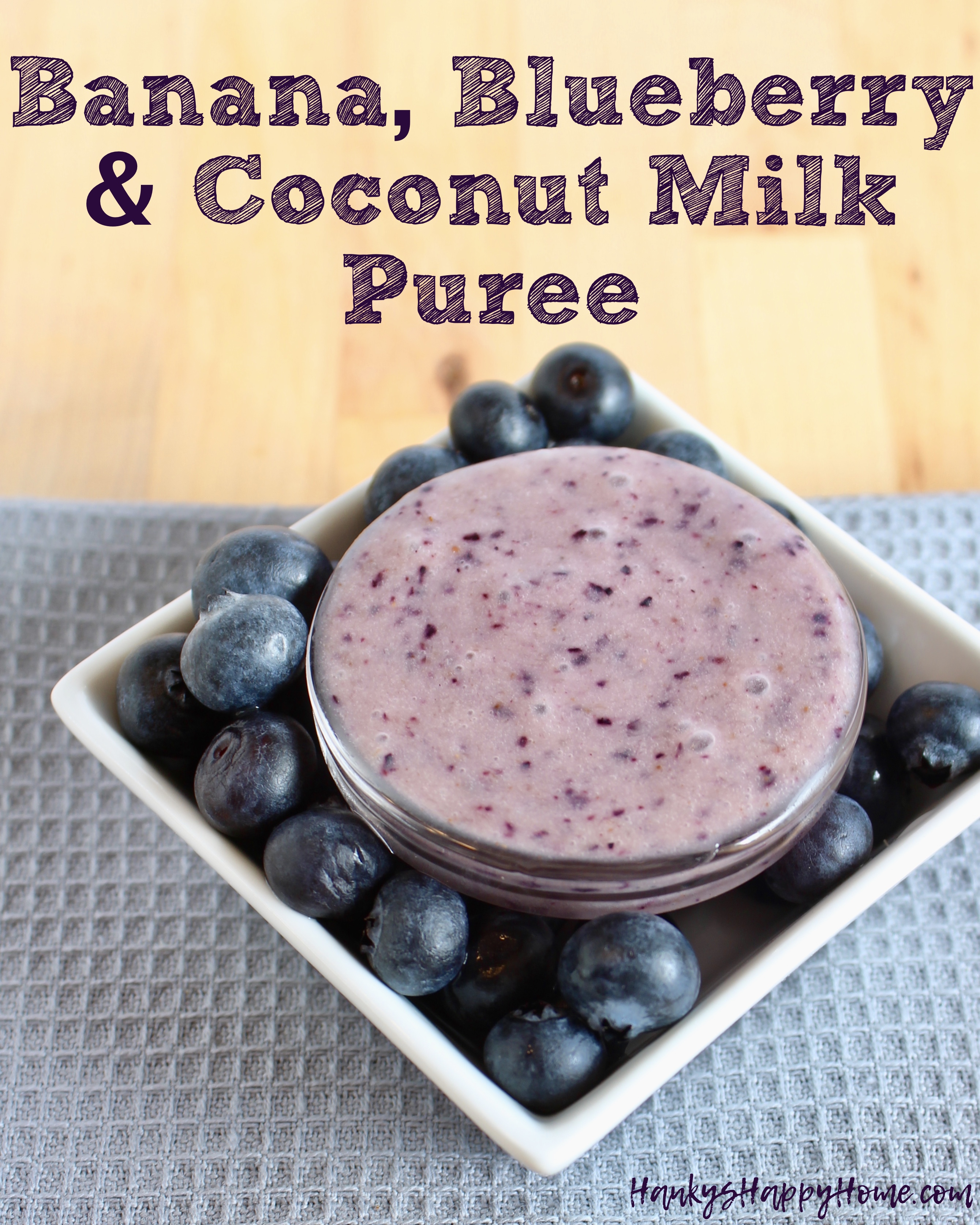 This Banana, Blueberry & Coconut Milk Puree is quick, easy & requires no cooking whatever!